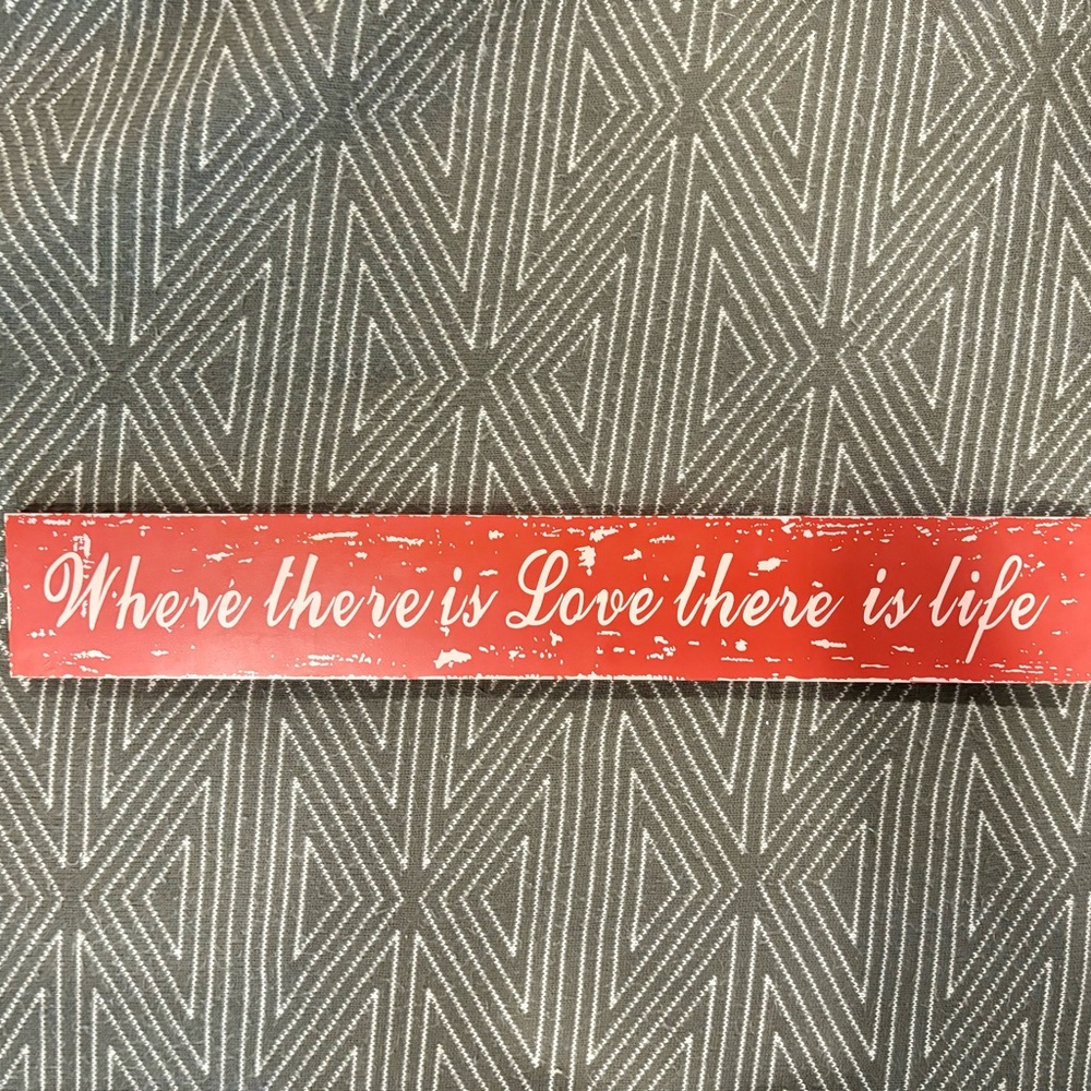 Where there is love there is life wood sign